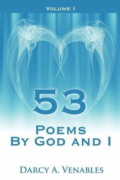 53 Poems By God and I: Volume I - Venables, Darcy A.