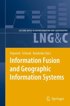 Information Fusion and Geographic Information Systems - Popovich, Vasily (Volume ed.) / Schrenk, Manfred / Korolenko, Kyrill