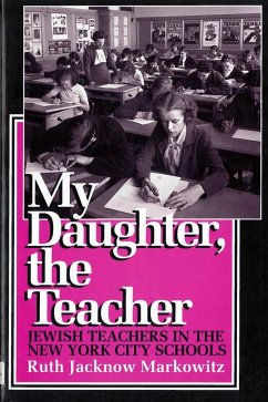 My Daughter, the Teacher - Markowitz, Ruth Jacknow