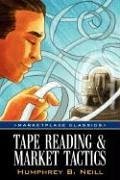 Tape Reading & Market Tactics - Neill, Humphrey B; Humphrey, Neil B