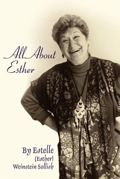 All About Esther - Sollish, Estelle (Esther )Weinstein