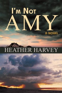 I'm Not Amy - Harvey, Heather