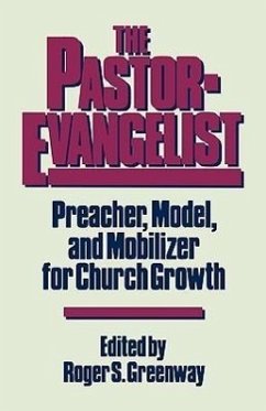The Pastor-Evangelist - Greenway, Roger S.