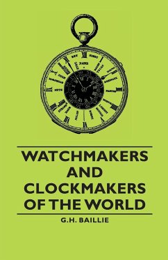 Watchmakers and Clockmakers of the World - Baillie, G. H.