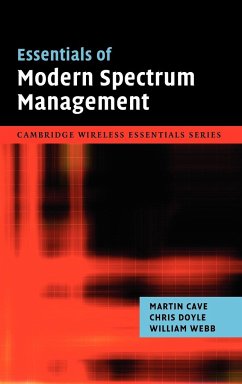 Essentials of Modern Spectrum Management - Cave, Martin; Doyle, Chris; Webb, William