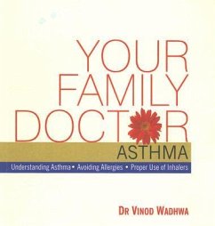 Your Family Doctor Asthma: Understanding Asthma / Avoiding Allergies / Proper Use of Inhalers - Wadhwa, Vinod