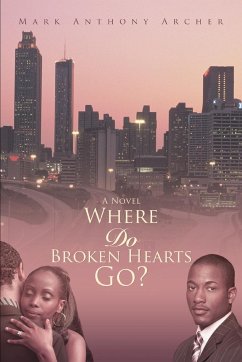 Where Do Broken Hearts Go? - Archer, Mark Anthony