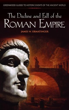 The Decline and Fall of the Roman Empire - Ermatinger, James