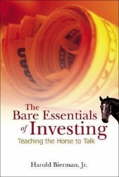 Bare Essentials of Investing, The: Teaching the Horse to Talk - Bierman Jr, Harold