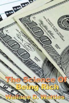 The Science of Being Rich - Wattles, Wallace D.