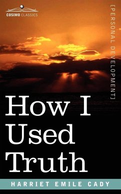 How I Used Truth - Cady, H. Emilie Emilie