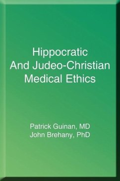 Hippocratic and Judeo-Christian Medical Ethics - Guinan, Patrick