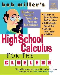 Bob Miller's High School Calc for the Clueless - Honors and AP Calculus AB & BC - Miller, Bob
