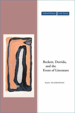 Beckett, Derrida, and the Event of Literature - Szafraniec, Asja