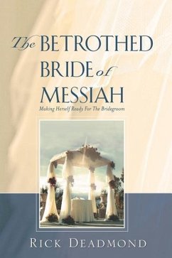 The Betrothed Bride of Messiah - Deadmond, Rick