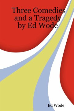 Three Comedies and a Tragedy - Wode, Ed