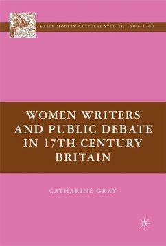 Women Writers and Public Debate in 17th-Century Britain - Gray, C.
