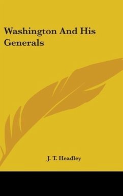 Washington And His Generals - Headley, J. T.