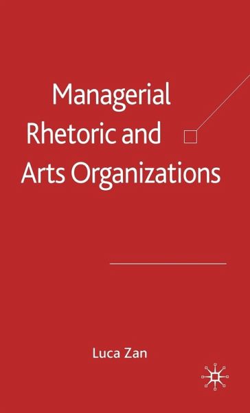 Managerial Rhetoric and Arts Organizations Managerial Rhetoric and Arts Organizations