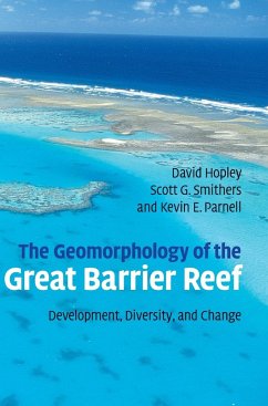 The Geomorphology of the Great Barrier Reef - Hopley, David; Smithers, Scott G.; Parnell, Kevin