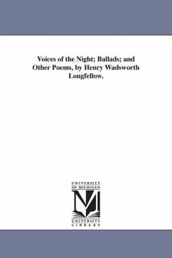 Voices of the Night; Ballads; and Other Poems, by Henry Wadsworth Longfellow. - Longfellow, Henry Wadsworth