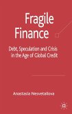 Fragile Finance: Debt, Speculation and Crisis in the Age of Global Credit