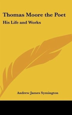 Thomas Moore the Poet - Symington, Andrew James