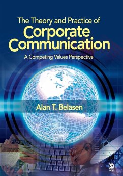 The Theory and Practice of Corporate Communication - Belasen, Alan T.
