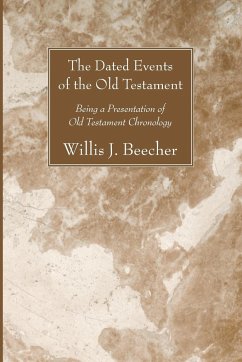 The Dated Events of the Old Testament - Beecher, Willis J.