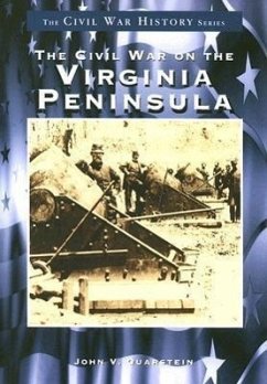 The Civil War on the Virginia Peninsula - Quarstein, John V.