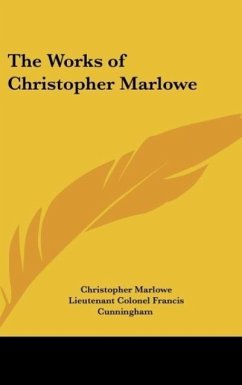 The Works of Christopher Marlowe - Marlowe, Christopher