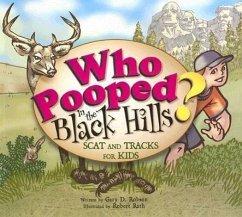 Who Pooped in the Black Hills?: Scats and Tracks for Kids - Robson, Gary D.