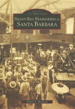 Silent-Era Filmmaking in Santa Barbara - Birchard, Robert S