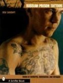 Russian Prison Tattoos: Codes of Authority, Domination, and Struggle
