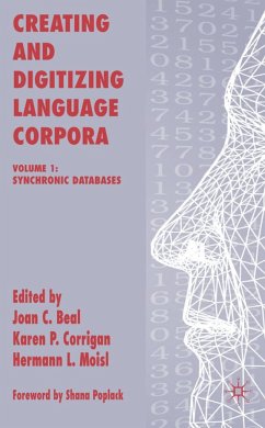 Creating and Digitizing Language Corpora - Beal, Joan C. / Corrigan, Karen P. / Moisl, Hermann L. (ed.)