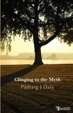 Clinging to the Myth - Daly, Pdraig J.