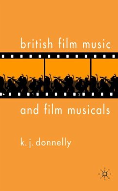 British Film Music and Film Musicals - Donnelly, K. J.