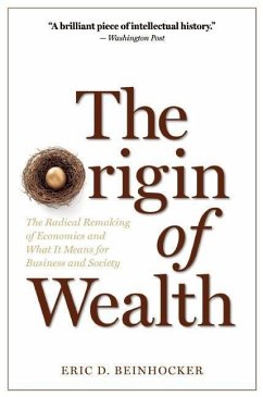 The Origin of Wealth: The Radical Remaking of Economics and What It Means for Business and Society - Beinhocker, Eric D.