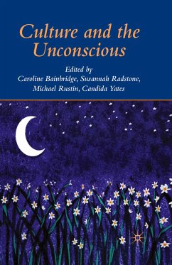 Culture and the Unconscious - Bainbridge, Caroline / Radstone, Susannah / Rustin, Michael / Yates, Candida