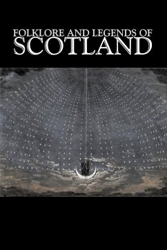 Folklore and Legends of Scotland, Fiction, Fairy Tales, Folk Tales, Legends & Mythology - Anonymous