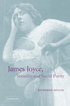 James Joyce, Sexuality and Social Purity - Mullin, Katherine; Katherine, Mullin