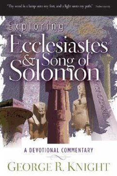 Exploring Ecclesiastes and Song of Solomon - Knight, George R