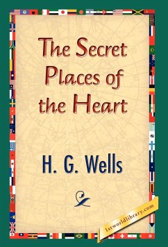 The Secret Places of the Heart - Wells, H. G.