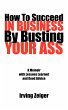 How To Succeed In Business By Busting... - Bild 1