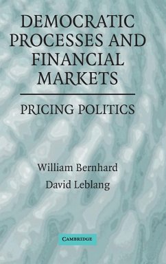 Democratic Processes and Financial Markets - Bernhard, William; Leblang, David