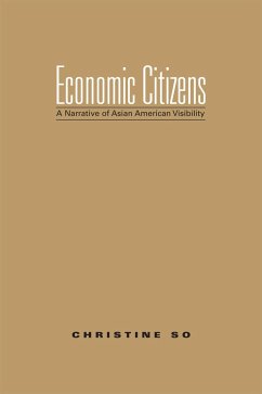 Economic Citizens: A Narrative of Asian American Visibility - So, Christine