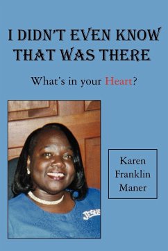 I Didn't Even Know That Was There - Maner, Karen Franklin