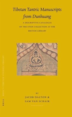 Tibetan Tantric Manuscripts from Dunhuang: A Descriptive Catalogue of the Stein Collection at the British Library - Dalton, Jacob; Schaik, Sam Van