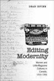 Editing Modernity: Women and Little-Magazine Cultures in Canada, 1916-1956