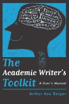 The Academic Writer's Toolkit - Berger, Arthur Asa